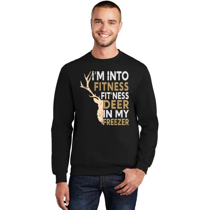 Funny IM Into Fitness FitNess Deer In My Freezer Deer Sweatshirt