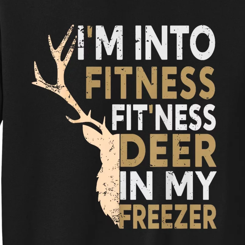 Funny IM Into Fitness FitNess Deer In My Freezer Deer Sweatshirt