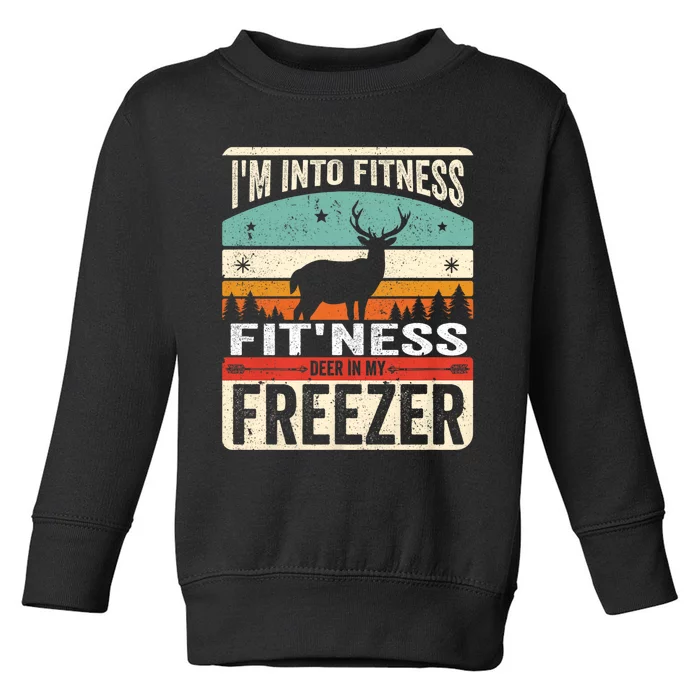 Funny IM Into Fitness FitNess Deer In My Freezer Deer Toddler Sweatshirt