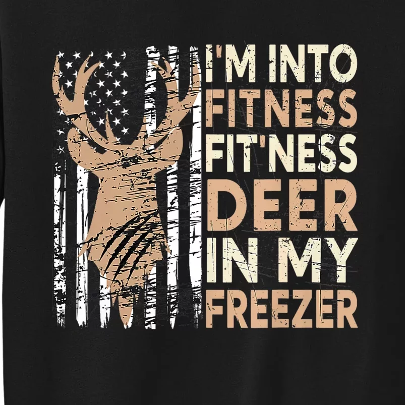 Funny IM Into Fitness FitNess Deer In My Freezer Deer Tall Sweatshirt