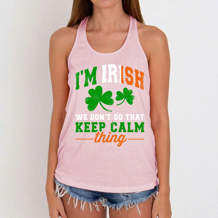 Funny I'm Irish Don't Do Keep Calm Thing For St Patricks Day Great Gift Women's Knotted Racerback Tank