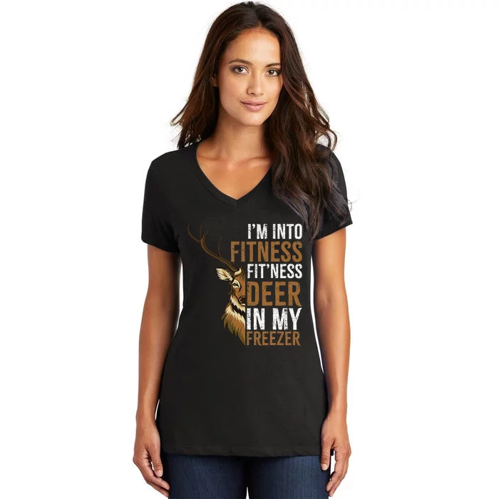 Funny IM Into Fitness FitNess Deer In My Freezer Hunting Deer Women's V-Neck T-Shirt