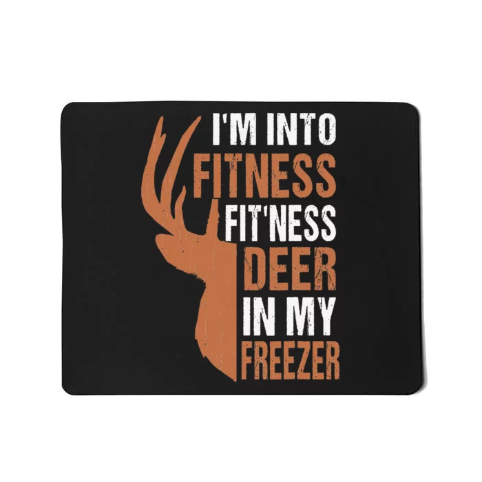 Funny IM Into Fitness FitNess Deer In My Freezer Mousepad