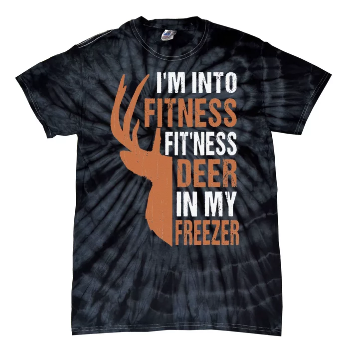 Funny IM Into Fitness FitNess Deer In My Freezer Tie-Dye T-Shirt