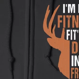 Funny IM Into Fitness FitNess Deer In My Freezer Full Zip Hoodie