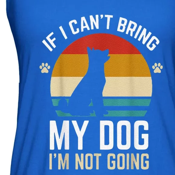 Funny If I Can't Bring My Dog I'm Not Going Ladies Essential Flowy Tank