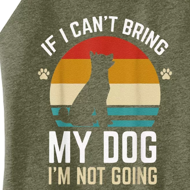 Funny If I Can't Bring My Dog I'm Not Going Women’s Perfect Tri Rocker Tank