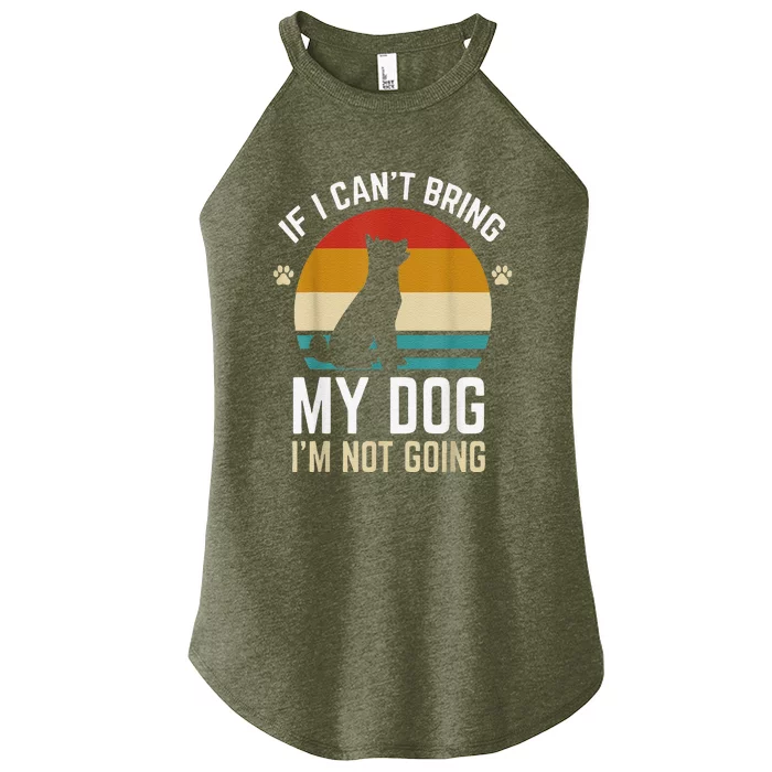 Funny If I Can't Bring My Dog I'm Not Going Women’s Perfect Tri Rocker Tank