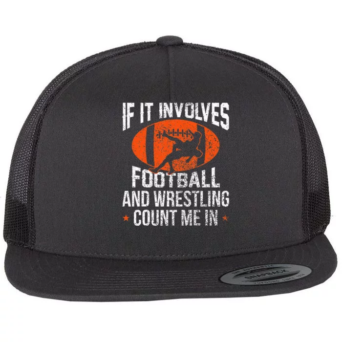 Funny If It Involves Football and Wrestling Count Me Fan Flat Bill Trucker Hat