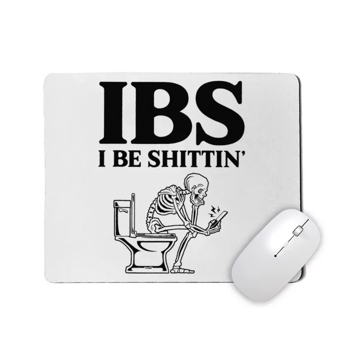 Funny Ibs I Be Shittin Skeleton Mousepad