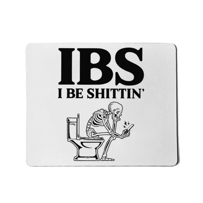 Funny Ibs I Be Shittin Skeleton Mousepad