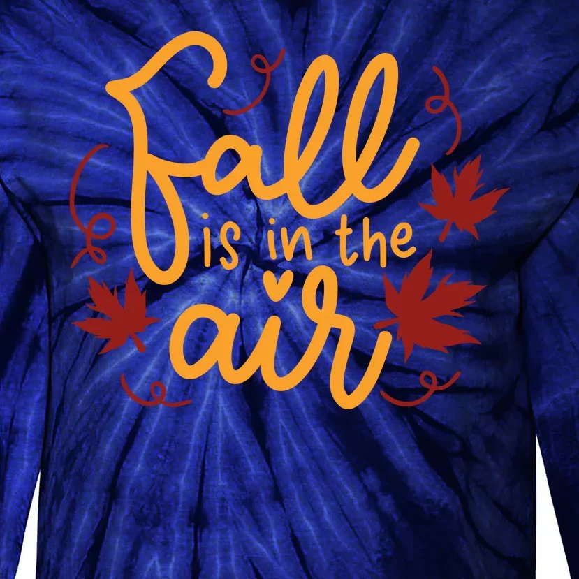 Fall Is In The Air Nature Cute Tie-Dye Long Sleeve Shirt