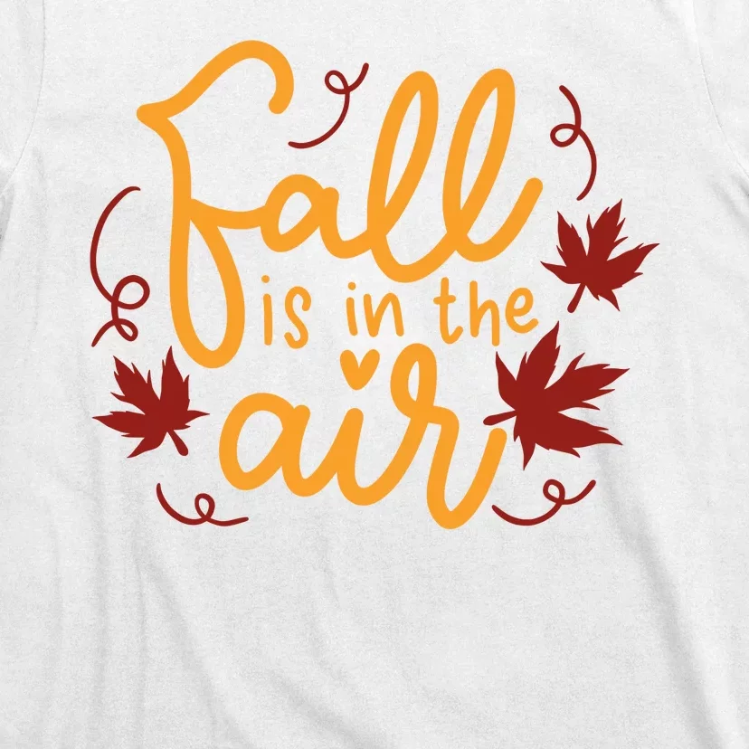 Fall Is In The Air Nature Cute T-Shirt