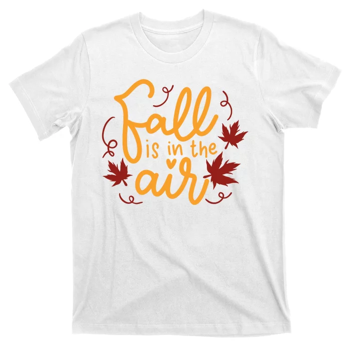 Fall Is In The Air Nature Cute T-Shirt