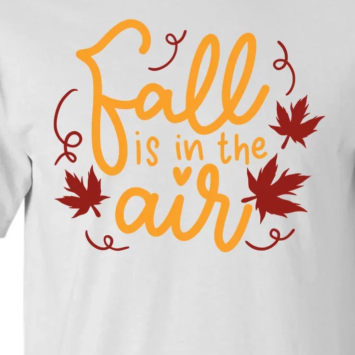 Fall Is In The Air Nature Cute Tall T-Shirt