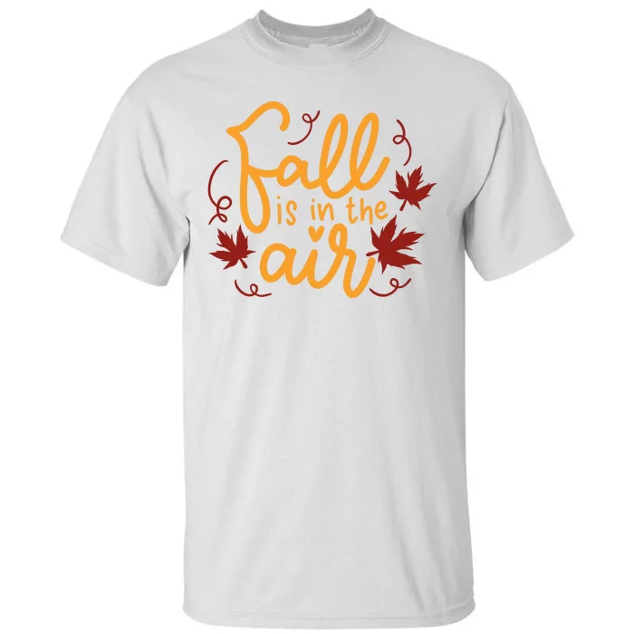 Fall Is In The Air Nature Cute Tall T-Shirt