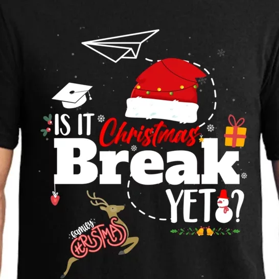 Funny Is It Christmas Break Yet Funny Xmas Holiday Teacher Gift Pajama Set