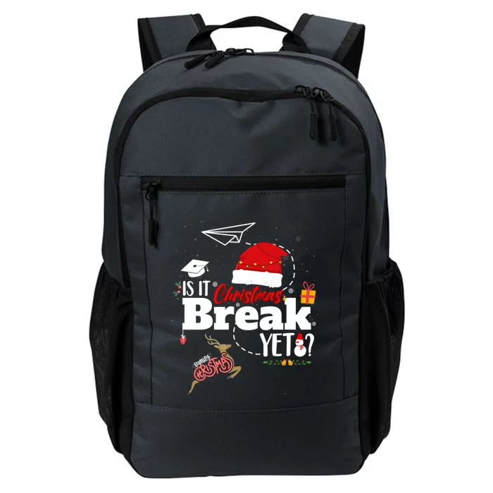 Funny Is It Christmas Break Yet Funny Xmas Holiday Teacher Gift Daily Commute Backpack