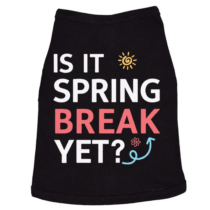 Funny Is It Spring Break Yet Floral Pattern Teacher Doggie Tank