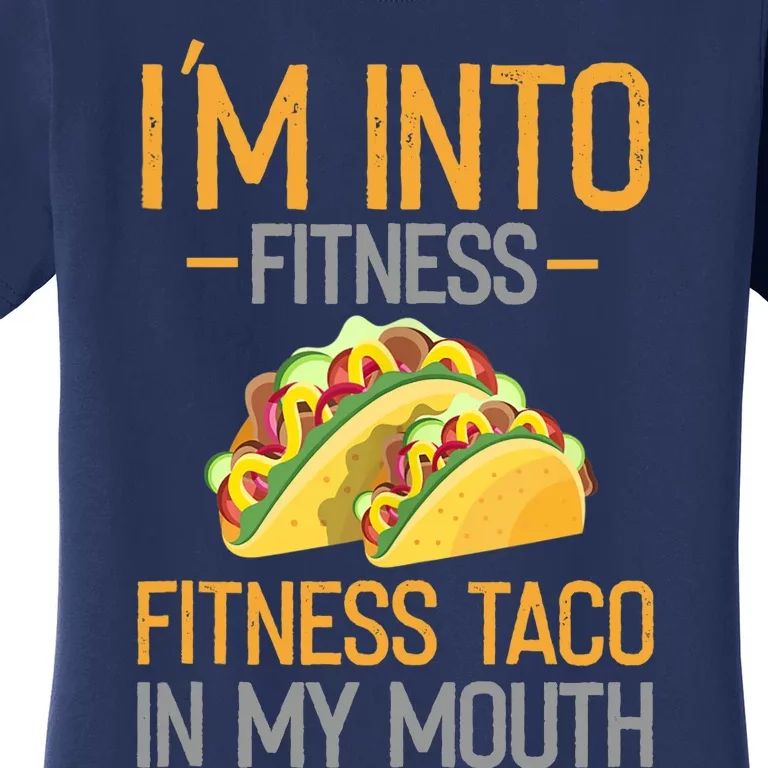 Funny I'm Into Fitness Fitness Taco In My Mouth Tank Top Women's T-Shirt