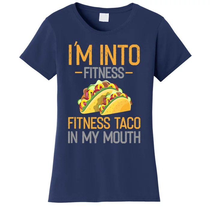 Funny I'm Into Fitness Fitness Taco In My Mouth Tank Top Women's T-Shirt