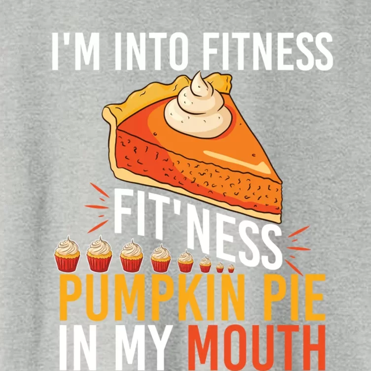 Funny I'm Into Fitness Pumpkin Pie In My Mouth Thanksgiving Gift Women's Crop Top Tee