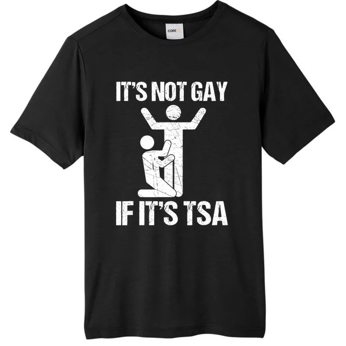 Funny It Is Not Gay If It Is TSA Security ChromaSoft Performance T-Shirt