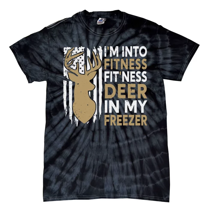 Funny IM Into Fitness FitNess Deer In My Freezer Deer Tie-Dye T-Shirt