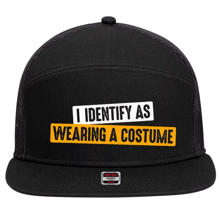 Funny I Identify as Wearing a Costume Fancy Dress Party 7 Panel Mesh Trucker Snapback Hat