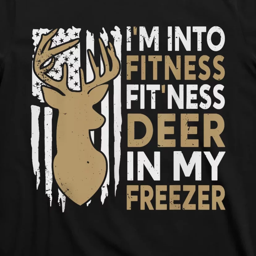 Funny IM Into Fitness FitNess Deer In My Freezer Deer T-Shirt