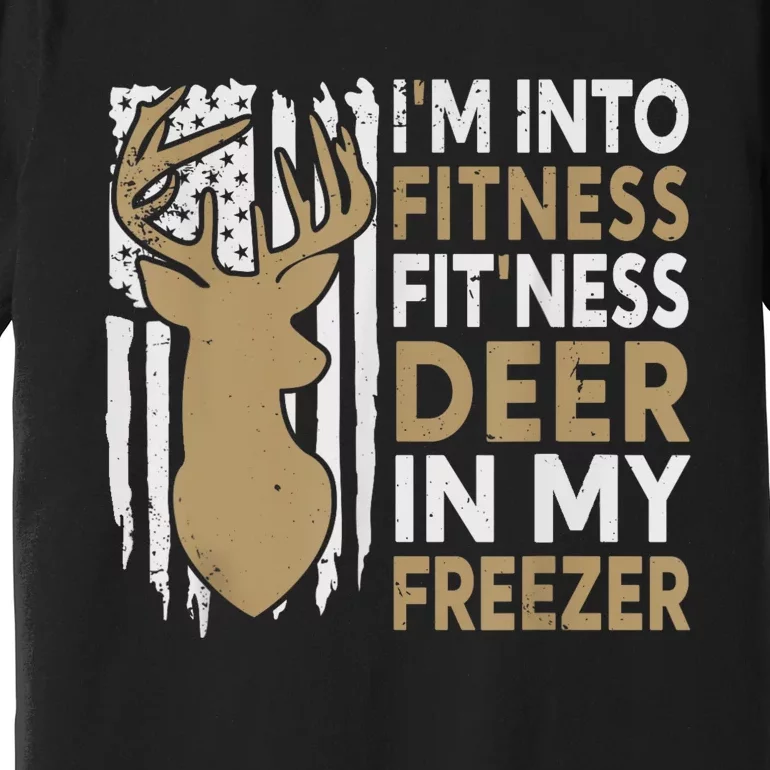 Funny IM Into Fitness FitNess Deer In My Freezer Deer Premium T-Shirt