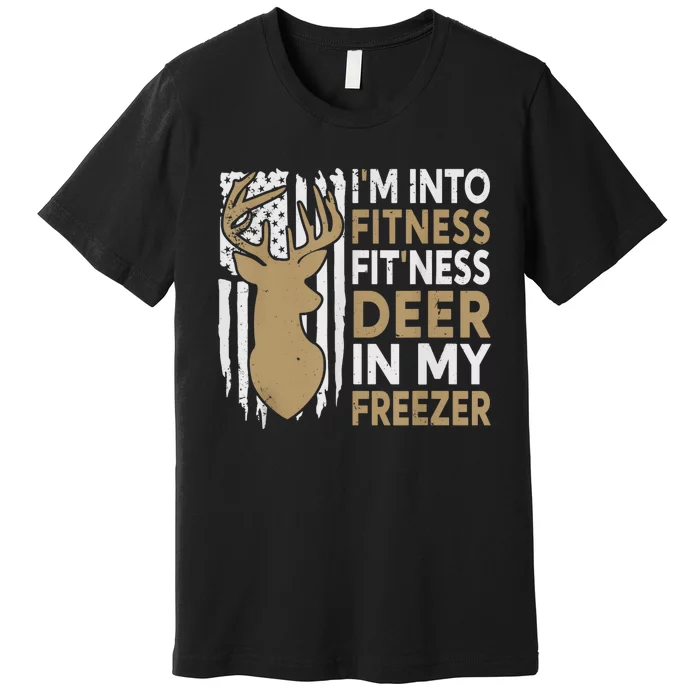 Funny IM Into Fitness FitNess Deer In My Freezer Deer Premium T-Shirt