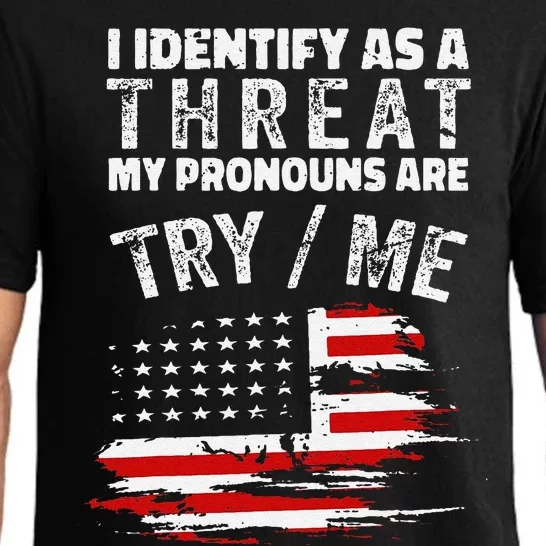 Funny I Identify As A Threat My Pronouns Are Try Me Funny Pajama Set