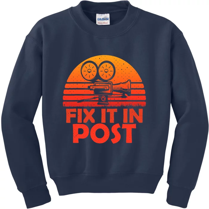 Fix It In Post Vintage Filmmaking Cinematographer Techniques Kids Sweatshirt