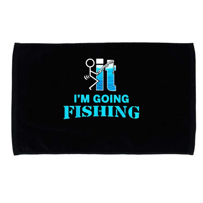 Fuck It Im Going Fishing Microfiber Hand Towel