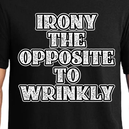 Funny Irony Is The Opposite Of Wrinkly Nerd Geek Graphic Cute Gift Pajama Set