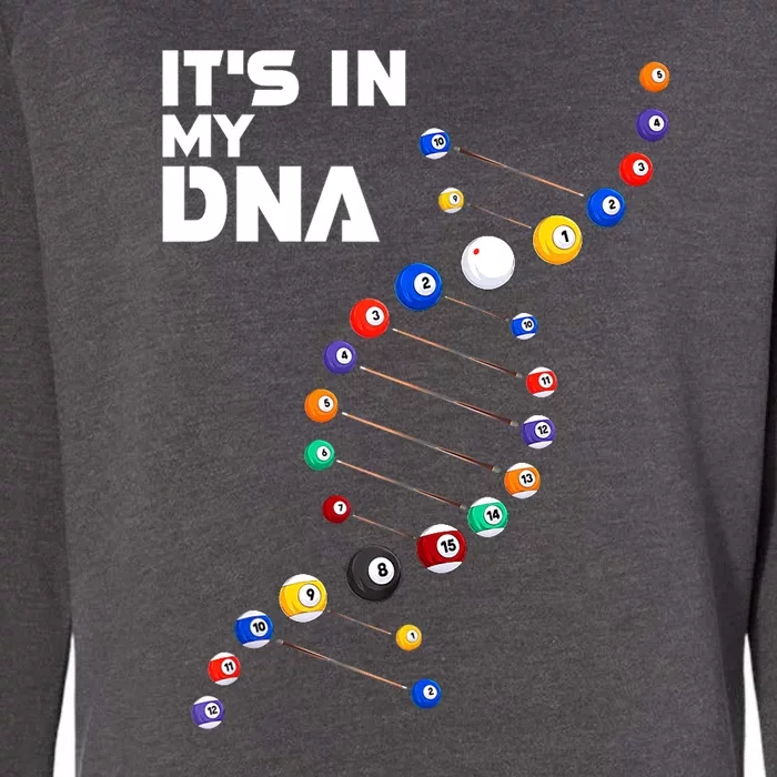 Funny Its In My Dna Pool Billiard Billiards Team Gift Womens California Wash Sweatshirt