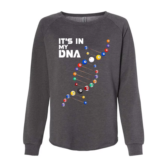 Funny Its In My Dna Pool Billiard Billiards Team Gift Womens California Wash Sweatshirt