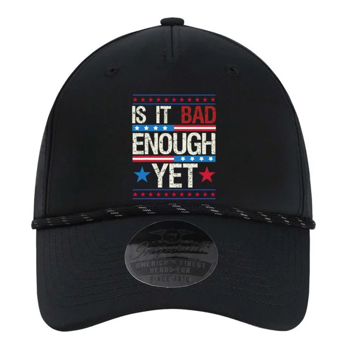 Funny Is It Bad Enough Yet Patriotic Political Statement Performance The Dyno Cap