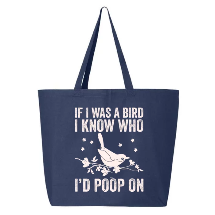 Funny If I Was A Bird I Know Who I'd Poop On 25L Jumbo Tote