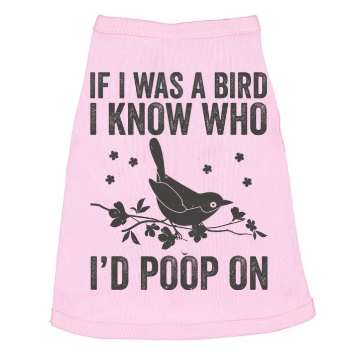 Funny If I Was A Bird I Know Who I'd Poop On Doggie Tank