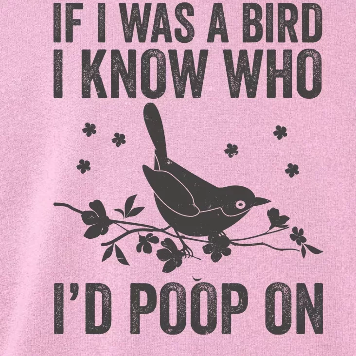 Funny If I Was A Bird I Know Who I'd Poop On Toddler Hoodie