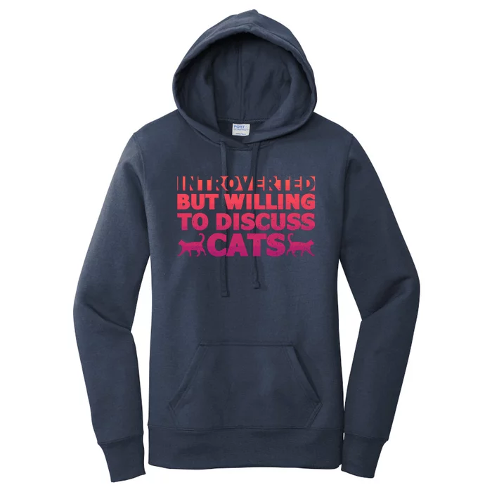 Funny Introverts Introverted But Willing To Discuss Cats Gift Women's Pullover Hoodie