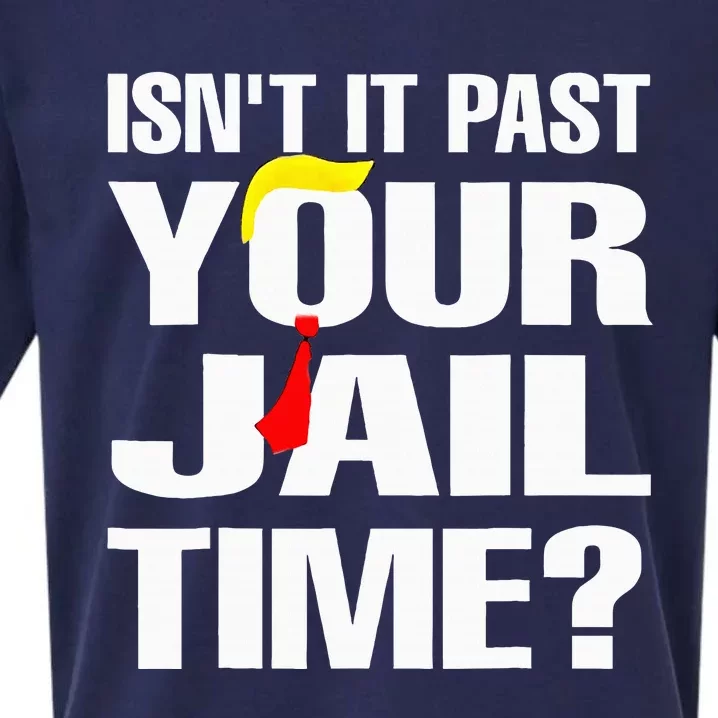 Funny Isnt It Past Your Jail Time Sueded Cloud Jersey T-Shirt