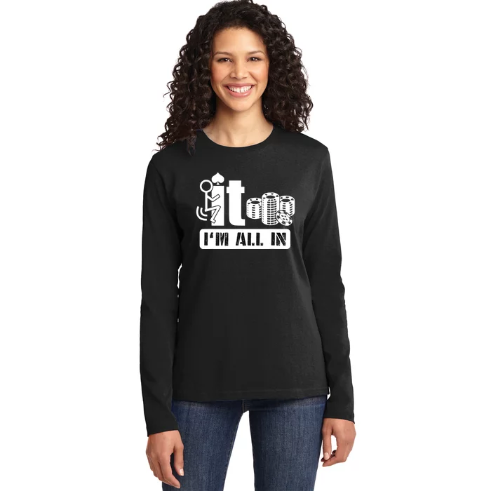 Fuck It I'm All In Casino Poker Chips Funny Card Player Gift Ladies Long Sleeve Shirt