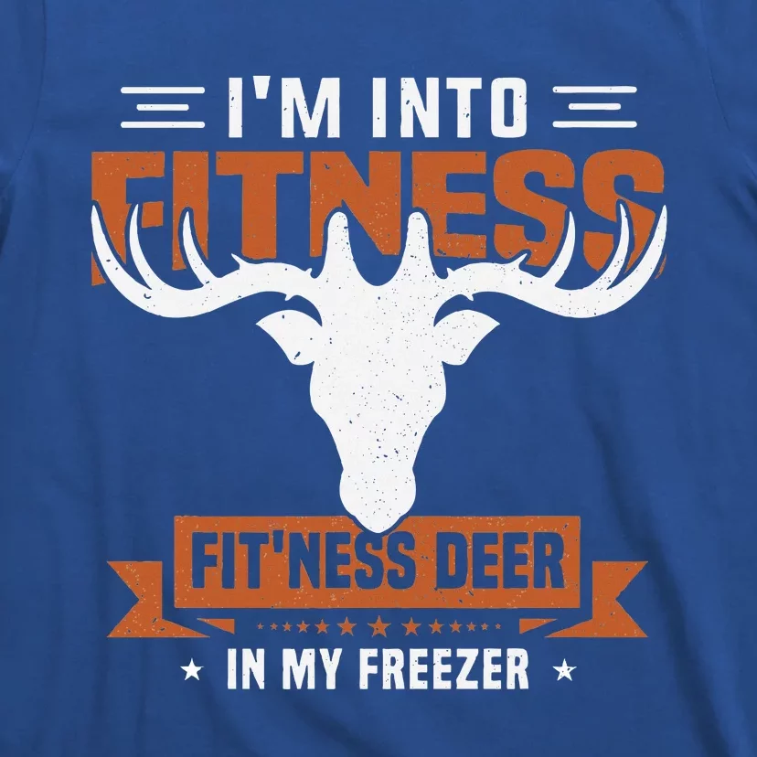 Funny I'm Into Fitness Fit'Ness Deer In My Freezer Deer T-Shirt