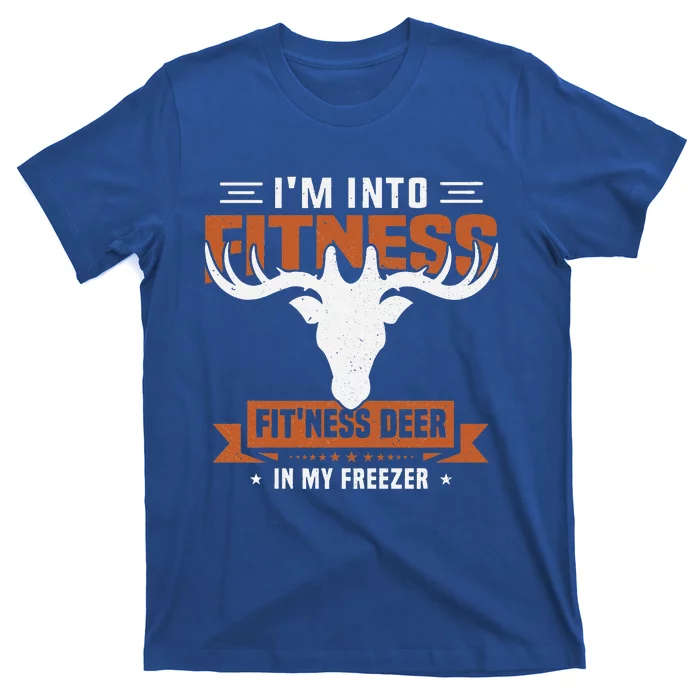 Funny I'm Into Fitness Fit'Ness Deer In My Freezer Deer T-Shirt