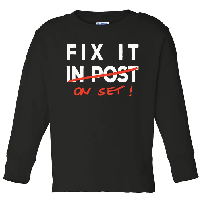 Fix It In Post Fix It On Set Funny Film Tv Crew Editor Vfx Toddler Long Sleeve Shirt