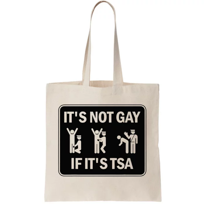 Funny It Is Not Gay If It Is TSA Security Tote Bag