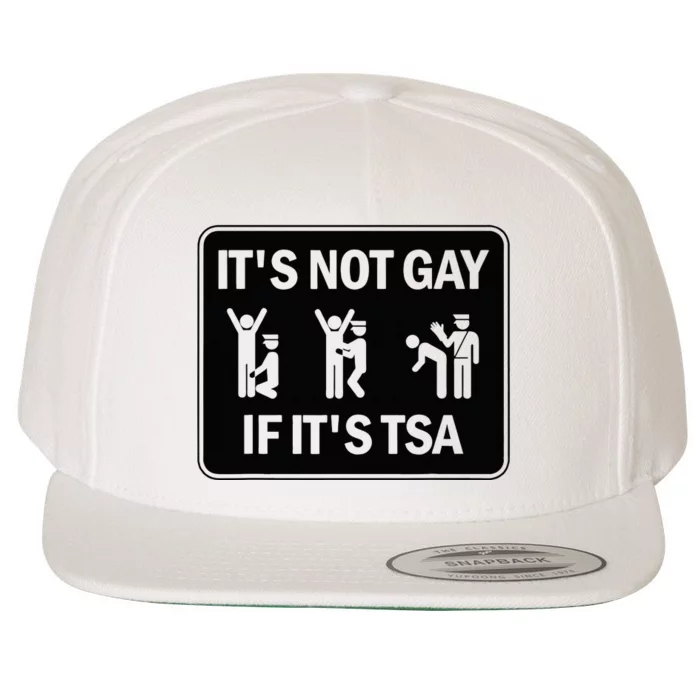 Funny It Is Not Gay If It Is TSA Security Wool Snapback Cap